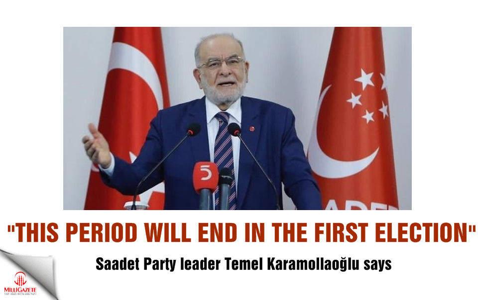 Karamollaoğlu: This period will end in the first election