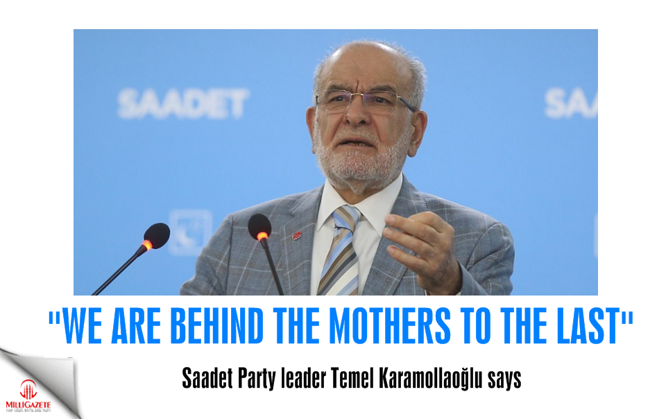 Karamollaoğlu: We are behind the mothers to the last