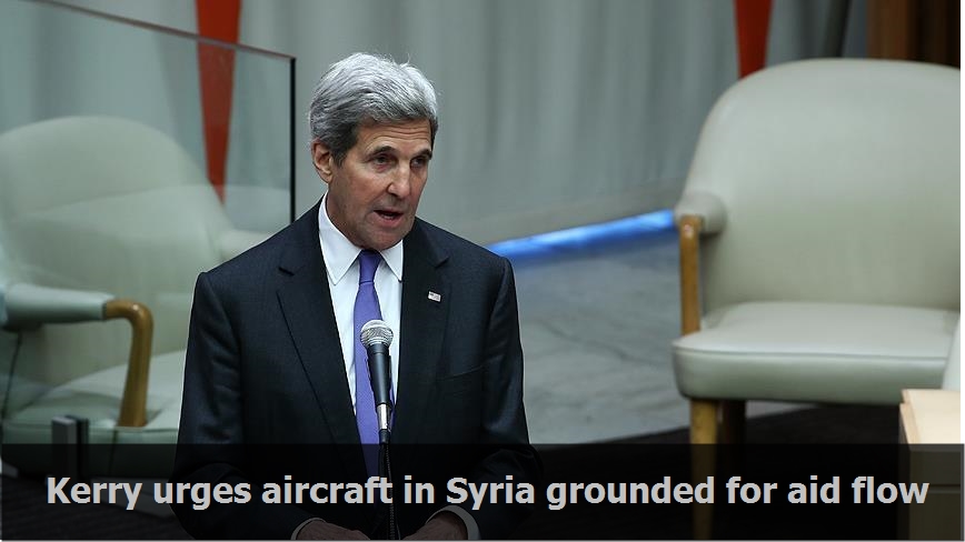 Kerry urges aircraft in Syria grounded for aid flow