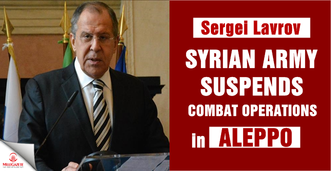 Lavrov: Syrian army suspends combat operations in Aleppo