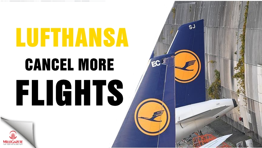 Lufthansa cancels more flights