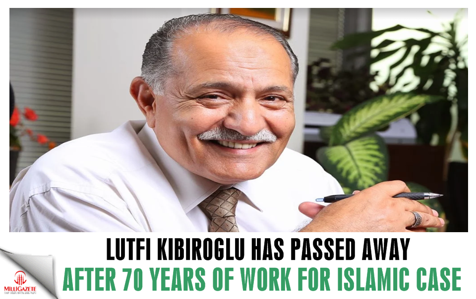 Lütfi Kibiroğlu has passed away after 70 years of work for Islamic case