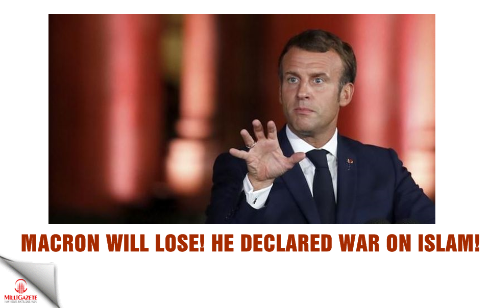 Macron will lose! He declared war on Islam!