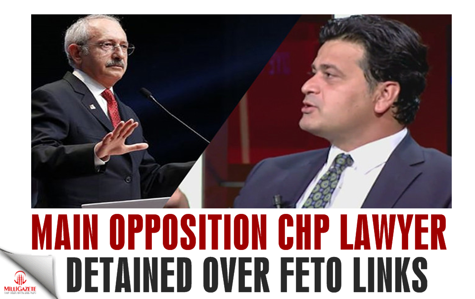 Main opposition CHP lawyer detained over FETO links