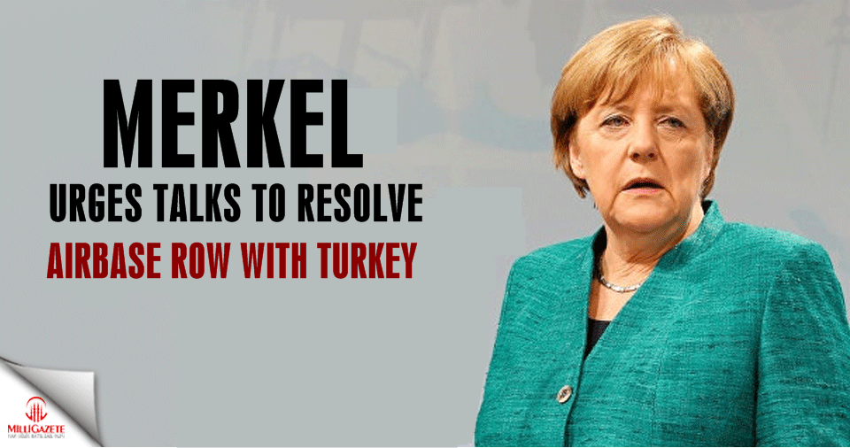 Merkel urges talks to resolve airbase row with Turkey