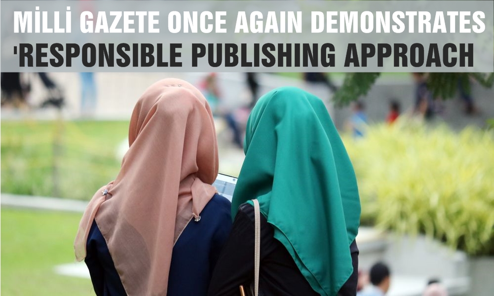 Milli Gazete once again demonstrates 'responsible publishing' approach