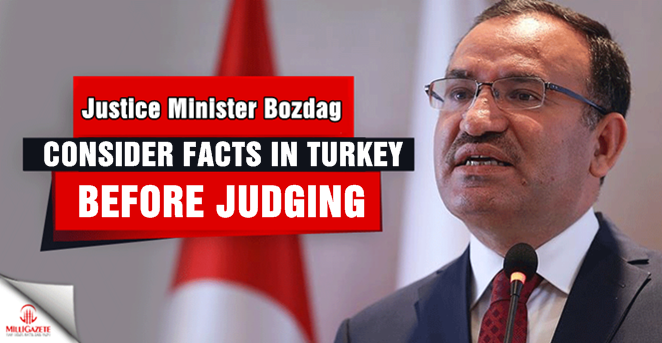 Minister Bozdag: Consider facts in Turkey before judging