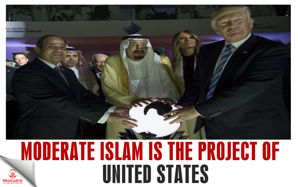 Moderate Islam is the project of United States