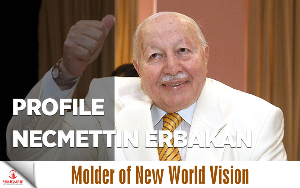 Molder of new world vision: Turkey's Necmettin Erbakan