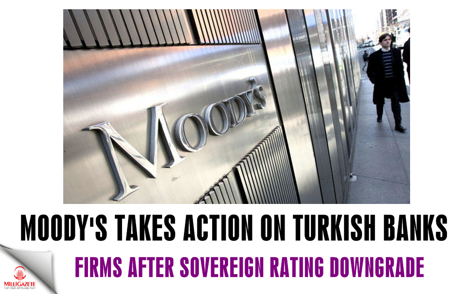 Moody’s takes action on Turkish banks, firms after sovereign rating downgrade