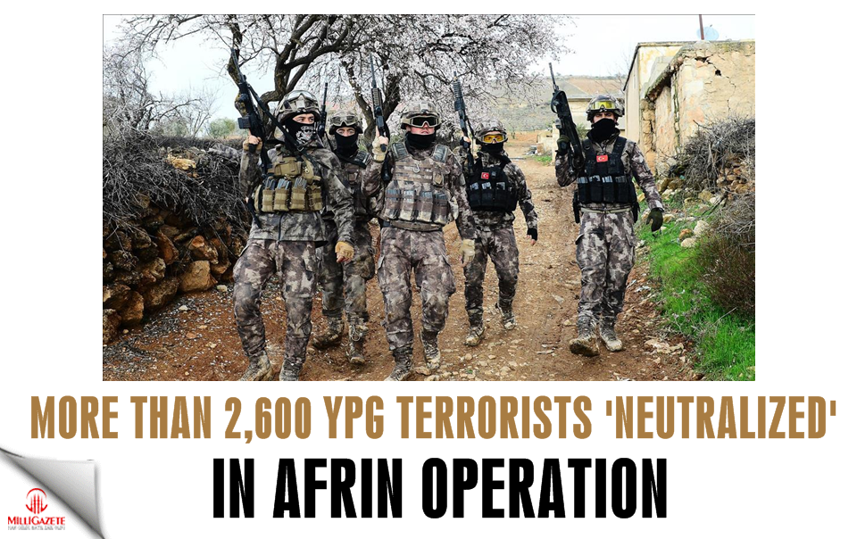 More than 2,600 YPG militants ‘neutralized’ in Afrin operation