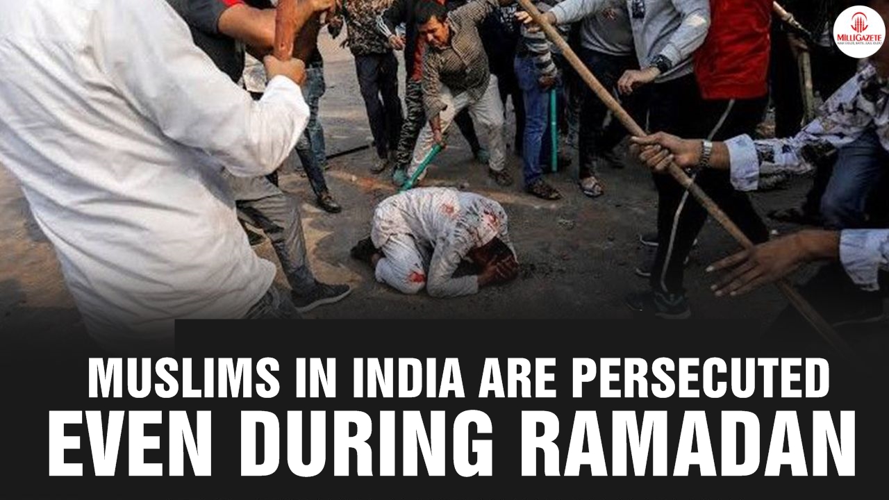 Muslims in India are persecuted even during Ramadan