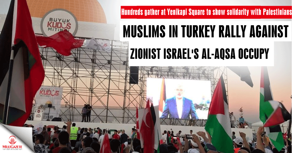 Muslims in Turkey rally against Zionist Israel's Al-Aqsa occupy