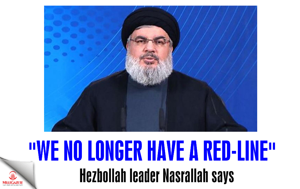 Nasrallah: We no longer have a red line