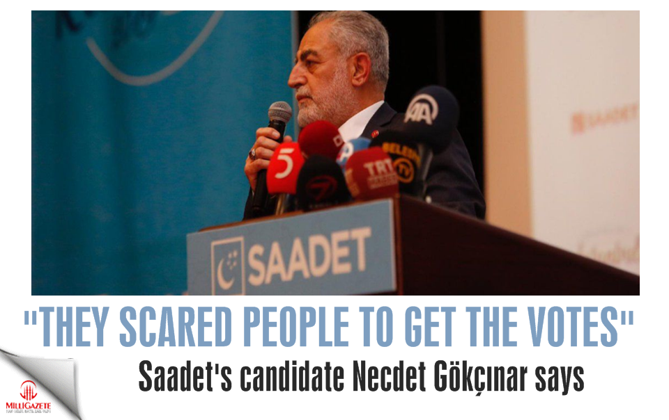 Necdet Gökçınar: They scared people to get the votes