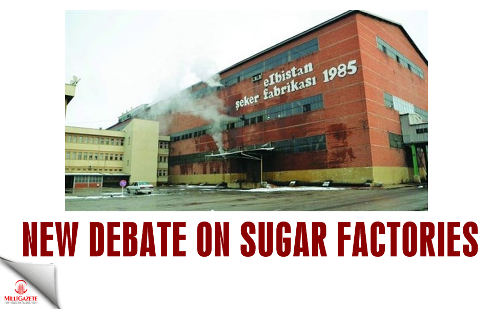 New debate on sugar factories in Turkey