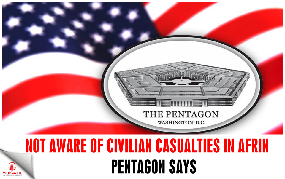 Not aware of civilian casualties in Afrin: Pentagon