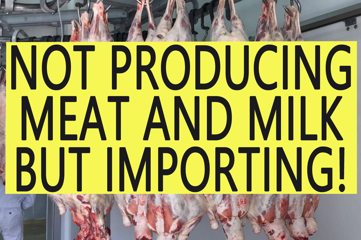 Not producing meat and milk but importing!