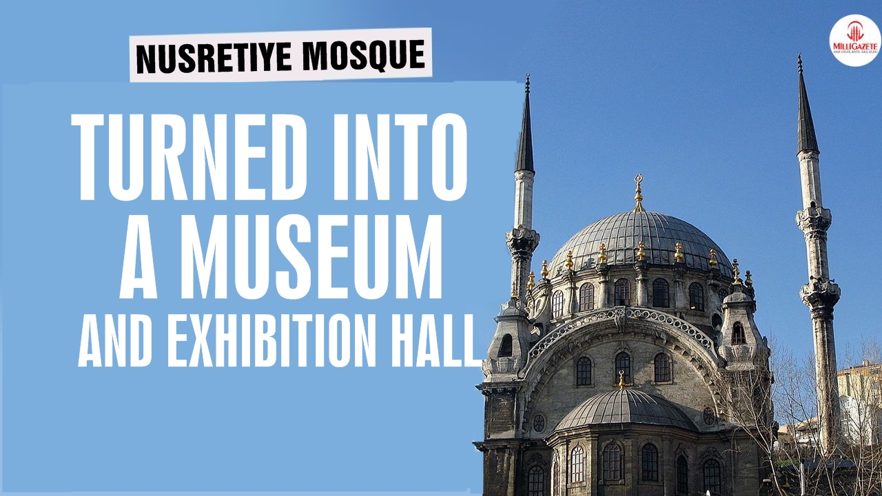 Nusretiye Mosque turned into a museum and exhibition hall