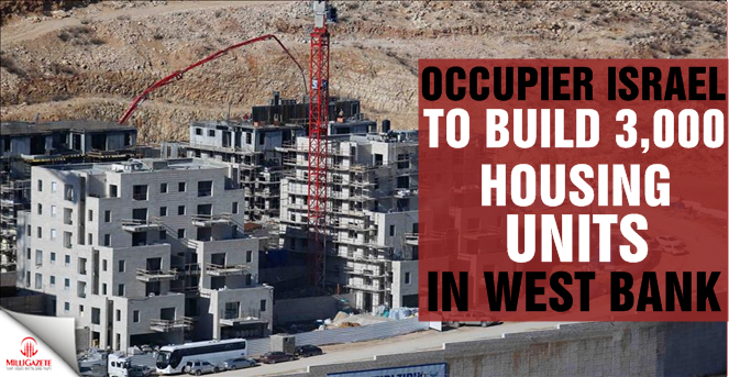Occupier Israel to build 3,000 housing units in West Bank