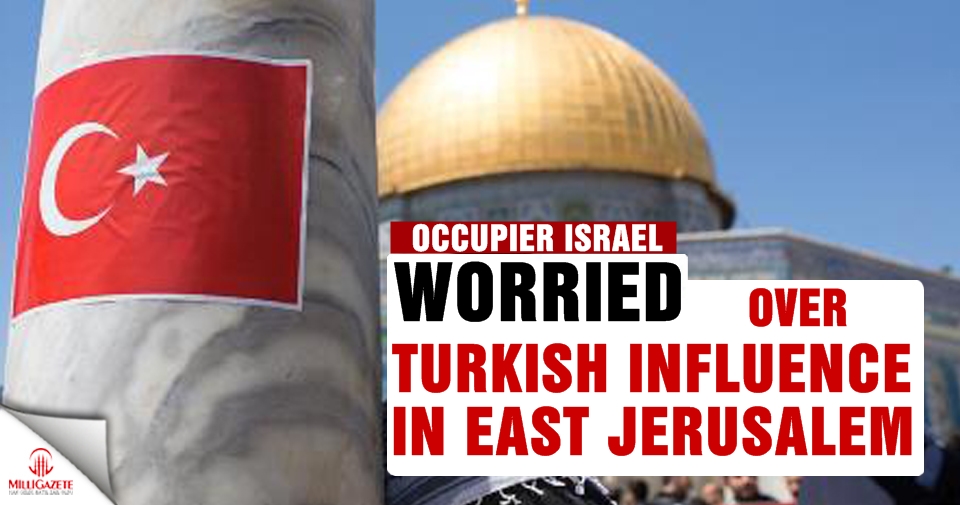 Occupier Israel worried over Turkish influence in East Jerusalem