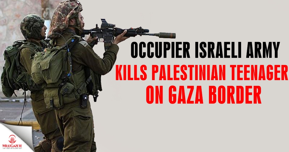 Occupier Israeli army kills Palestinian teenager on Gaza border