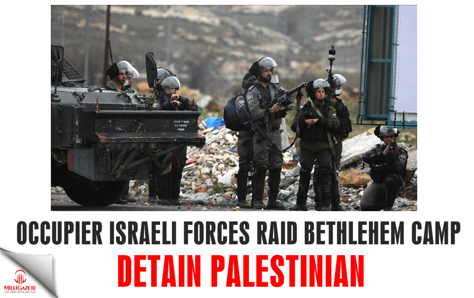 Occupier Israeli forces raid Bethlehem camp, detain Palestinian