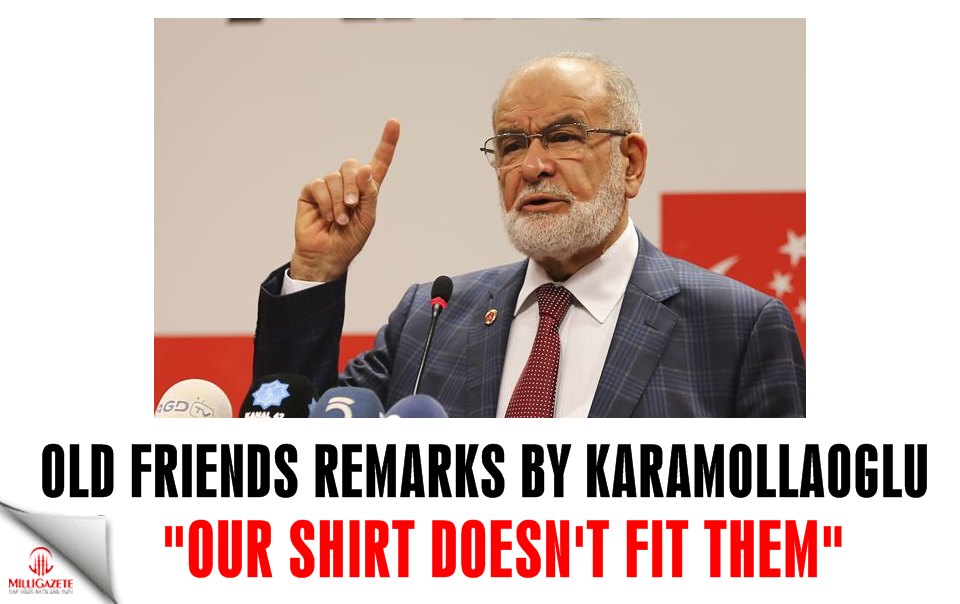 Old friends remarks by Karamollaoğlu: 