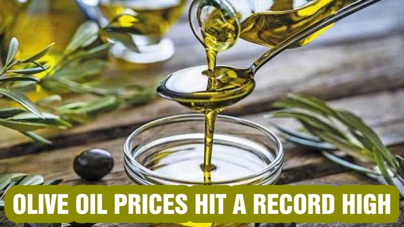 Olive oil prices hit a record high