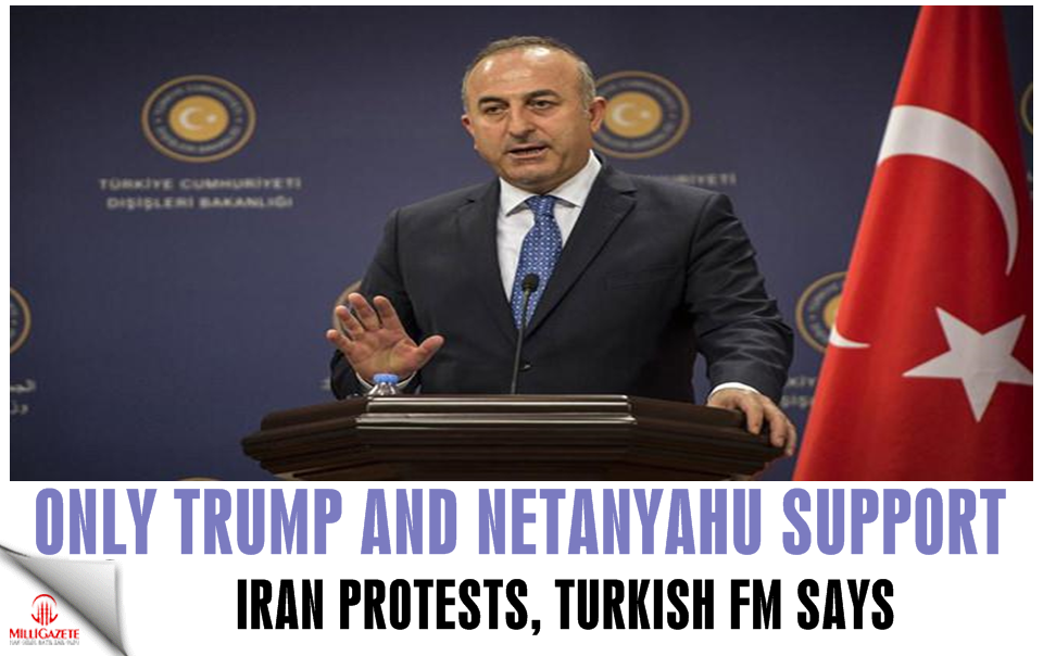 Only Trump and Netanyahu support Iran protests: Turkey