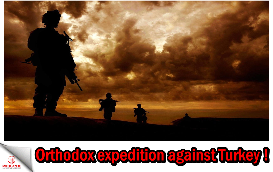 Orthodox expedition against Turkey!