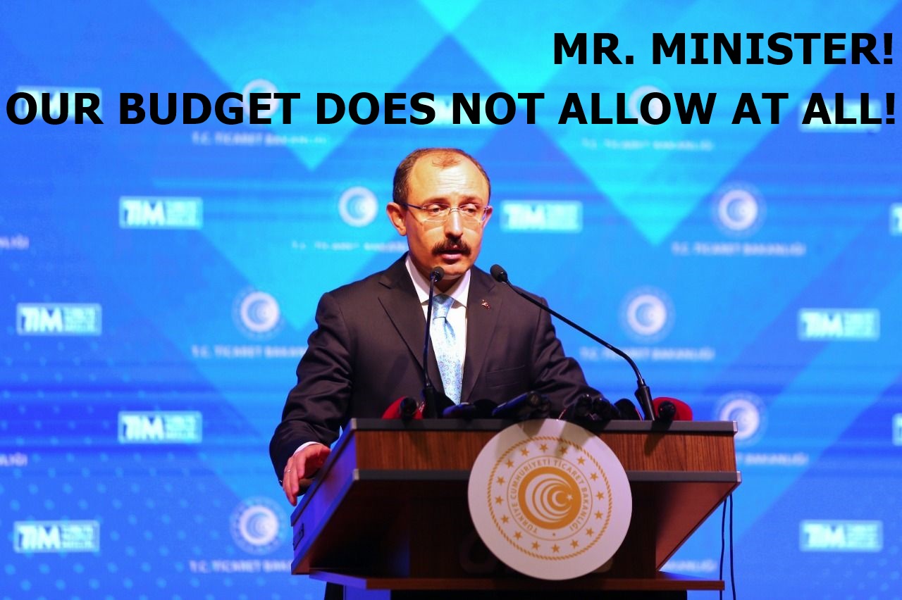 Our budget does not allow at all, Mr. Minister!