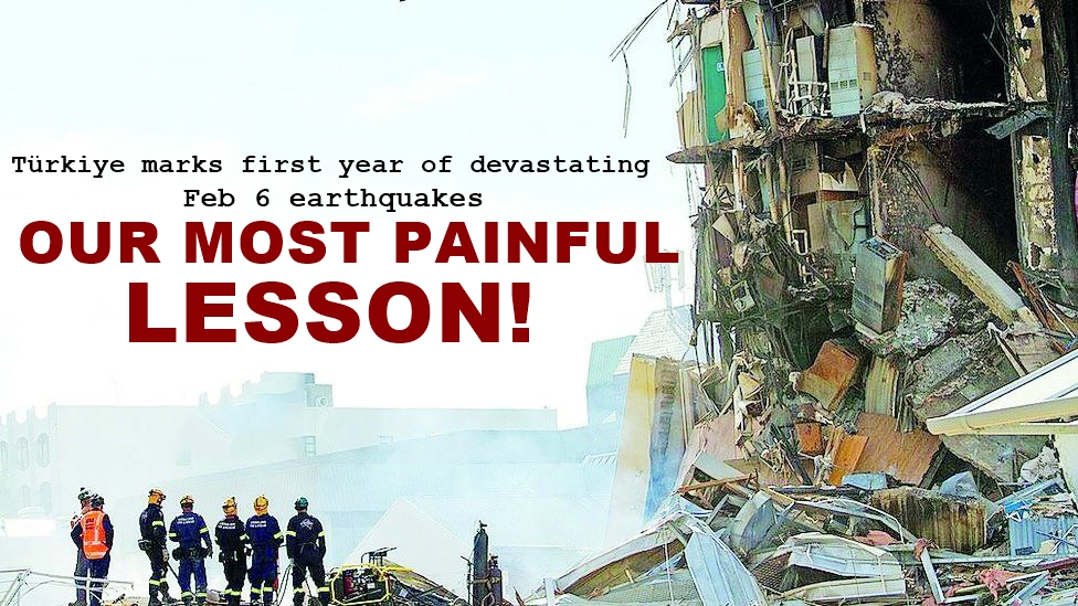 Our most painful lesson! Türkiye marks first year of devastating Feb 6 earthquakes