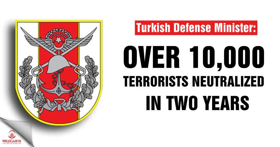 Over 10,000 terrorists neutralized in two years
