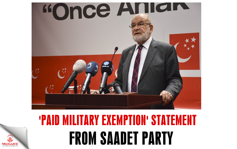 'Paid military exemption' statement from Saadet Party