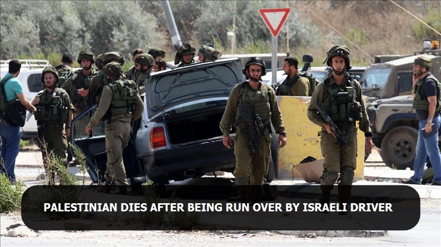 Palestinian dies after being run over by Israeli driver