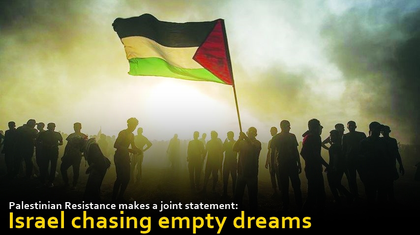 Palestinian Resistance makes a joint statement: Israel chasing empty dreams