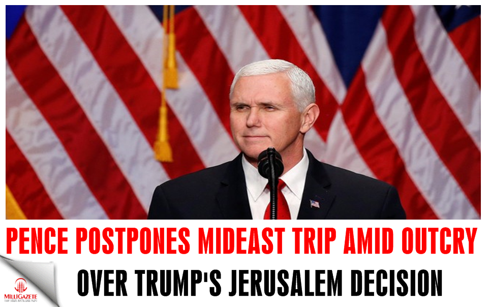 Pence postpones Mideast trip amid outcry over Trump's Jerusalem decision