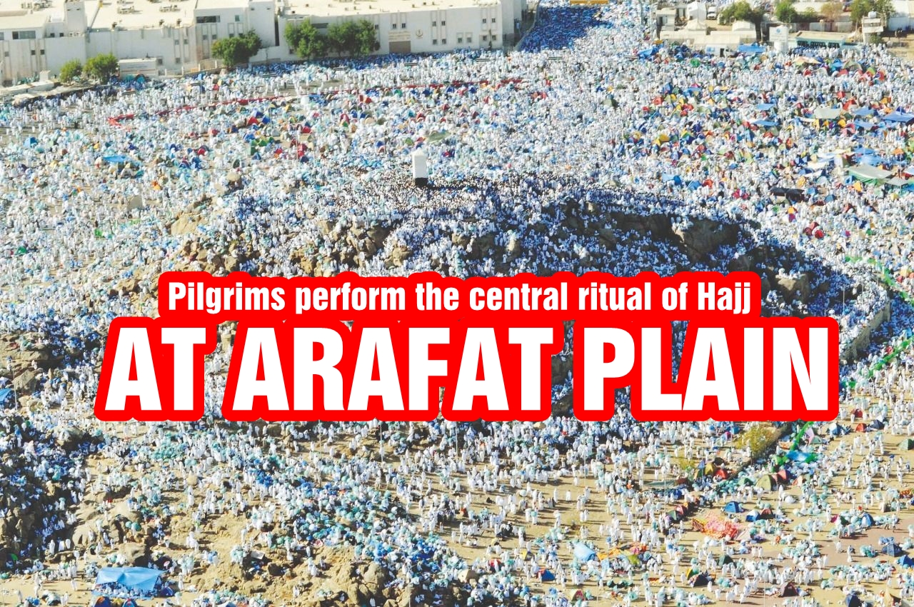Pilgrims perform the central ritual of Hajj at Arafat Plain