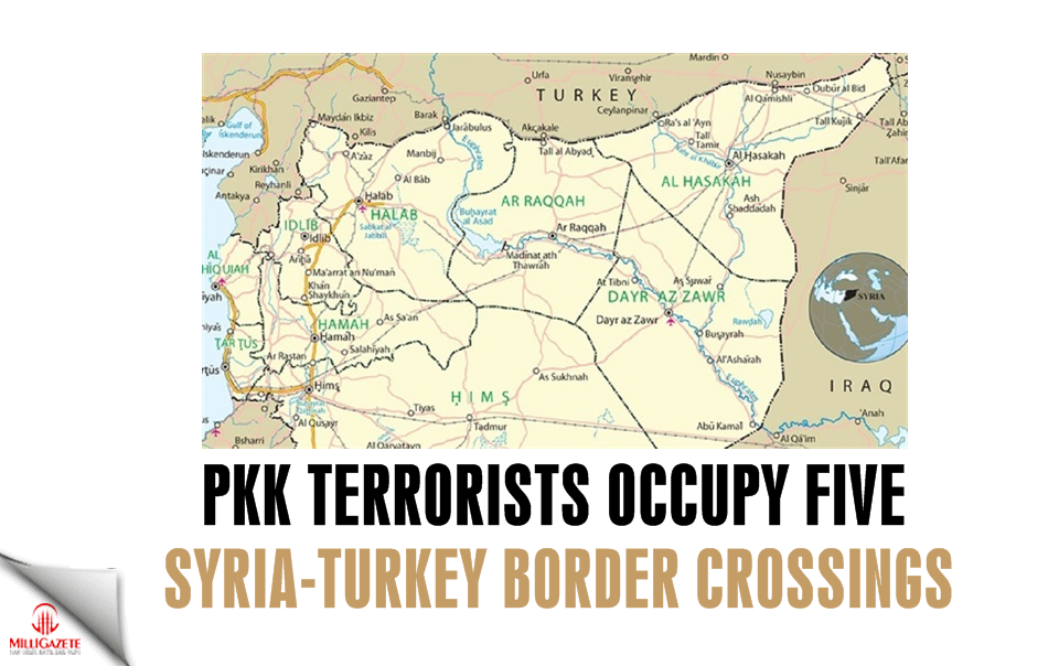 PKK terrorists occupy five Syria-Turkey border crossings