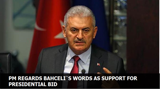 PM regards Bahçeli’s words as support for presidential bid