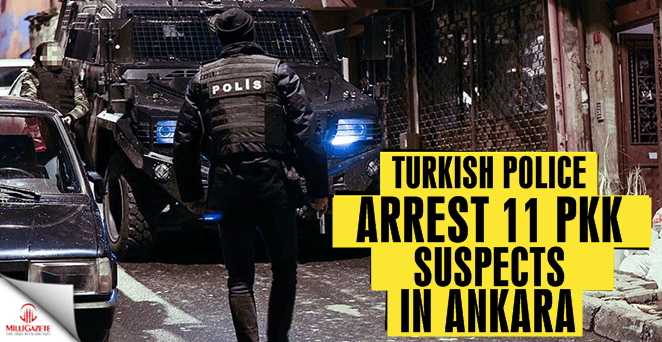 Police arrest 11 PKK suspects in Ankara