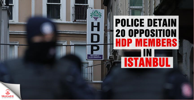 Police detain 20 opposition HDP members in Istanbul