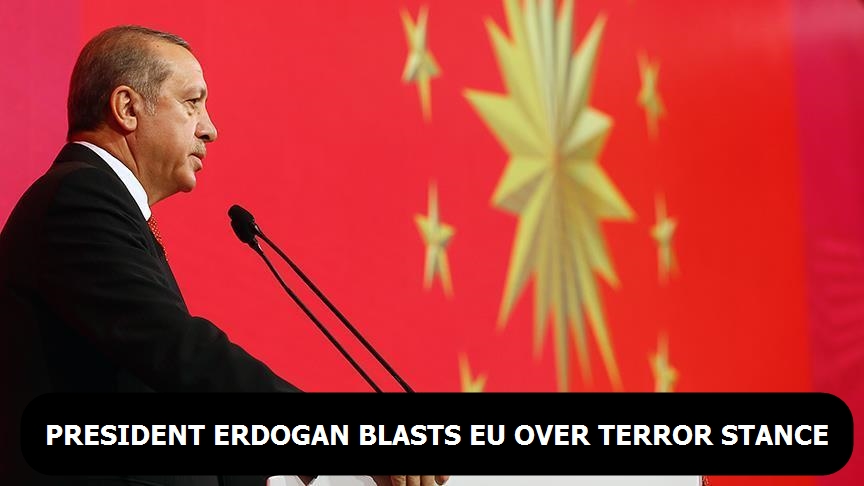 President Erdoğan blasts EU over terror stance