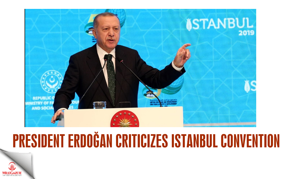 President Erdoğan criticizes the Istanbul Convention!