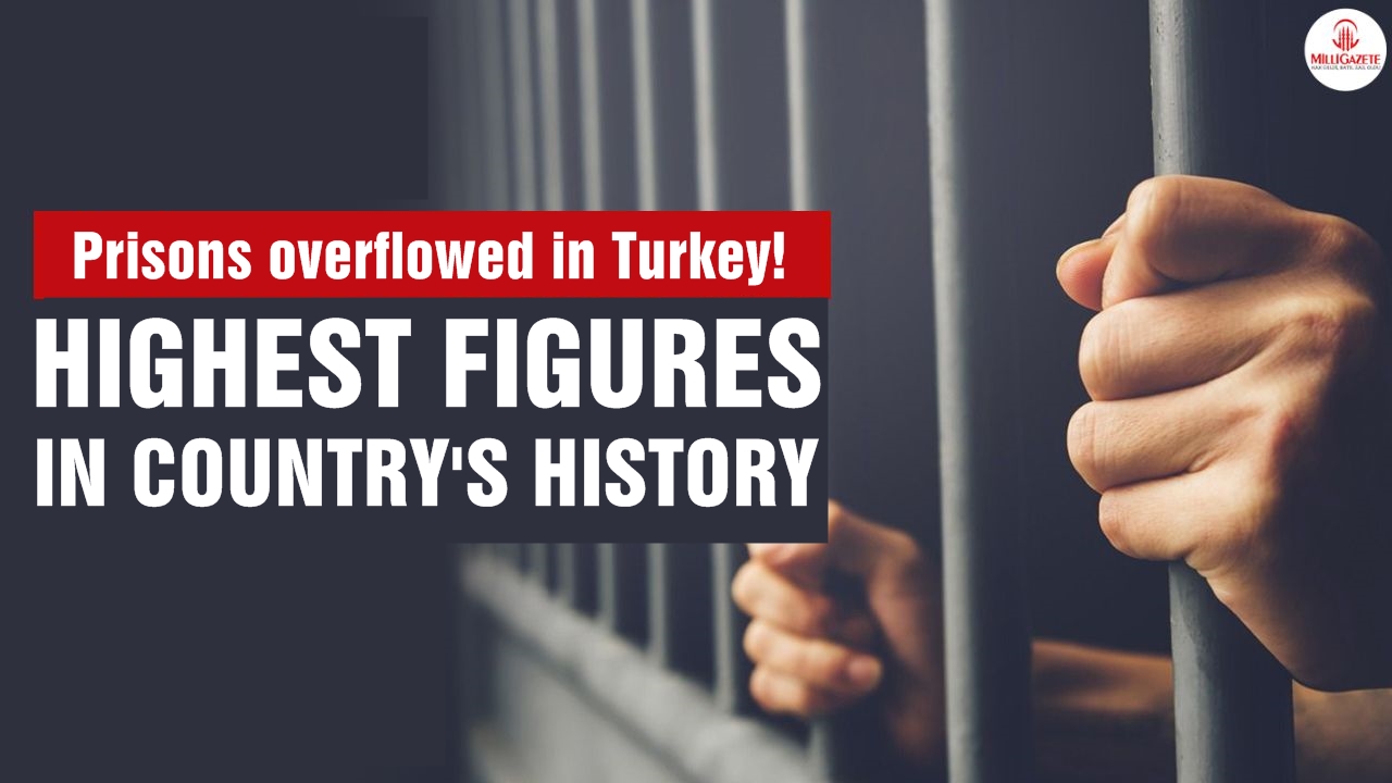 Prisons overflowed in Turkey! Highest figures in country's history