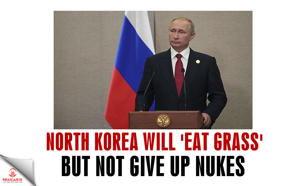 Putin says North Korea will 'eat grass' but not give up nukes