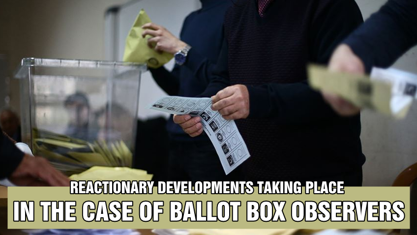 Reactionary developments taking place in the case of Ballot box observers