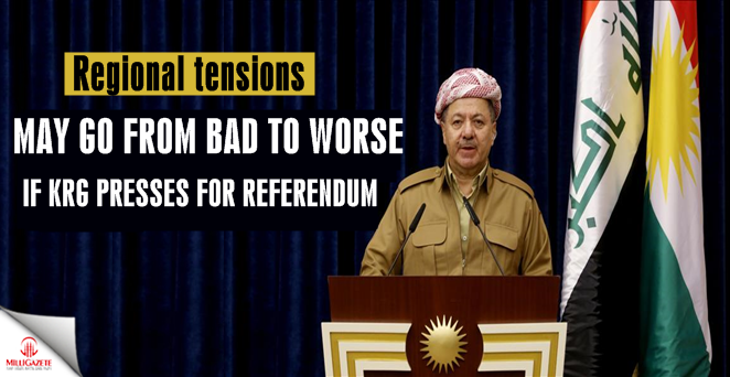 Regional tensions may go from bad to worse if KRG presses for referendum