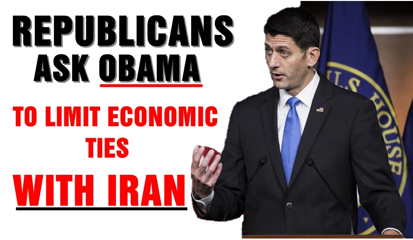 Republicans ask Obama to limit economic ties with Iran